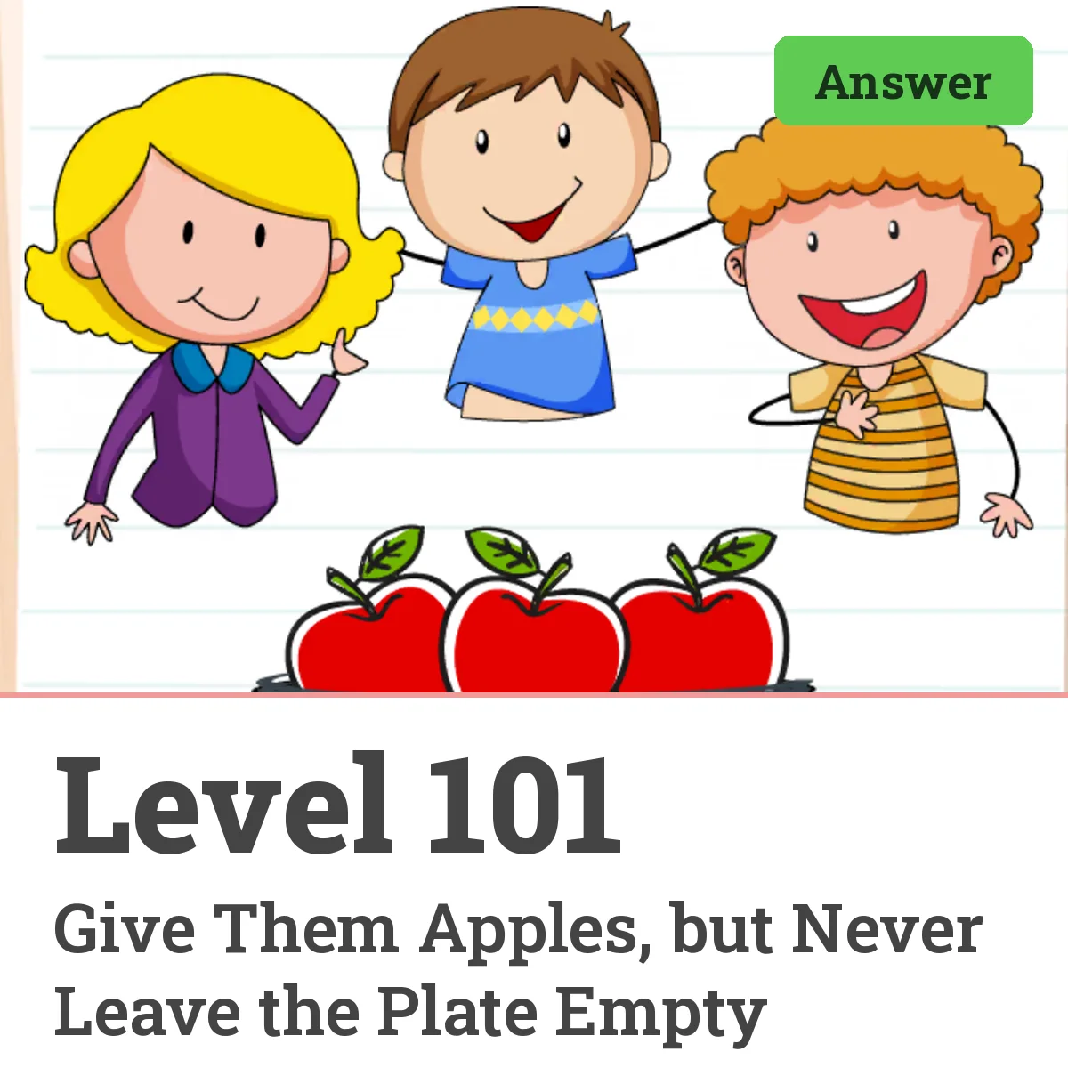 Brain Test: Tricky Puzzles Level 101 answer – Give Them Apples, but Never Leave the Plate Empty