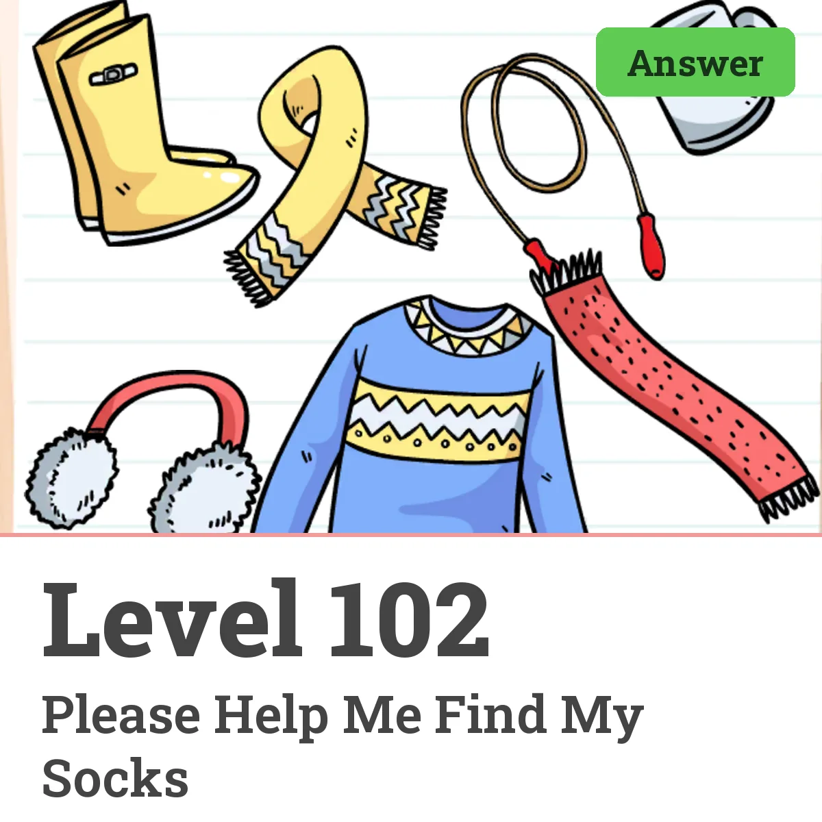 Brain Test: Tricky Puzzles Level 102 answer – Please Help Me Find My Socks