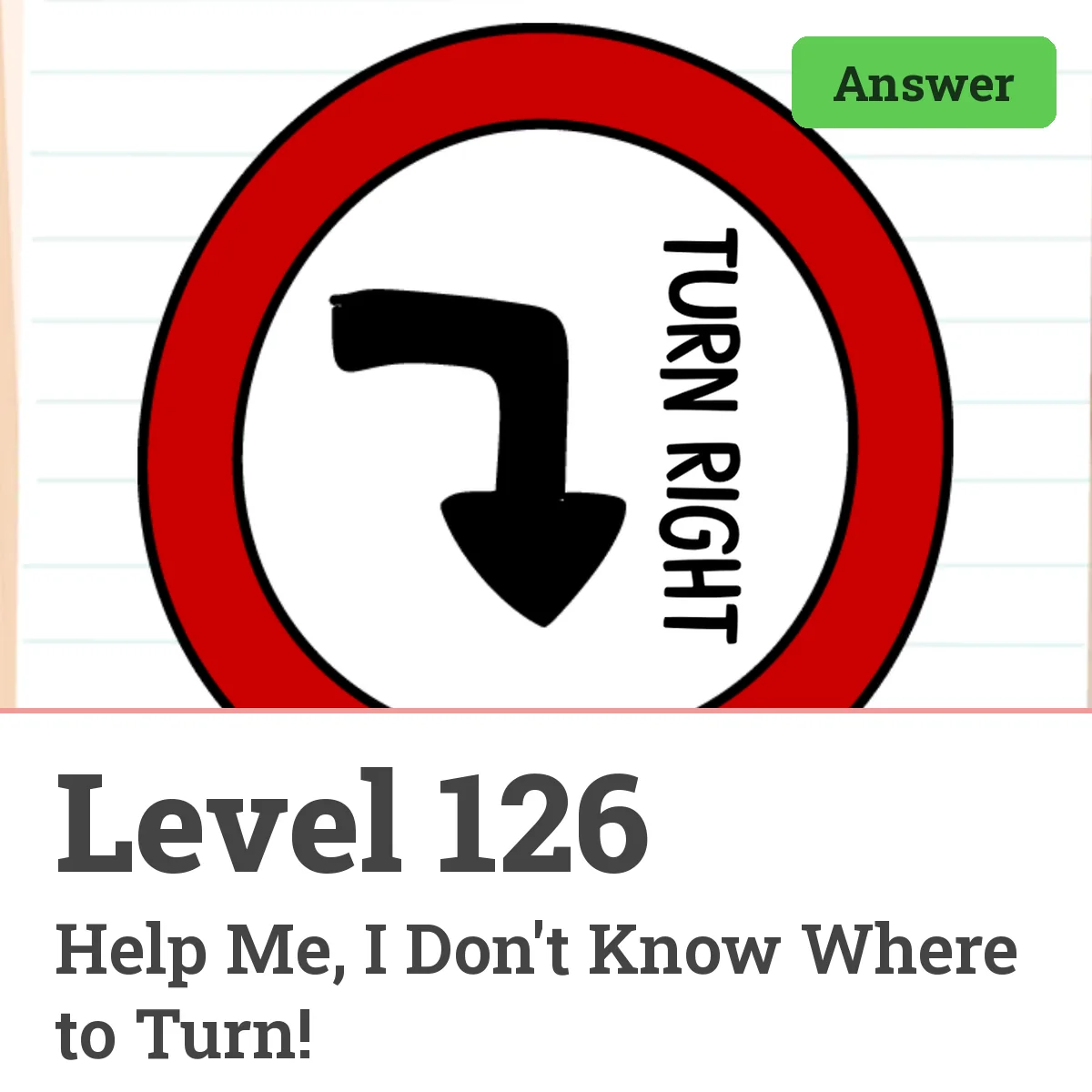 Brain Test: Tricky Puzzles Level 126 answer – Help Me, I Don't Know Where to Turn!