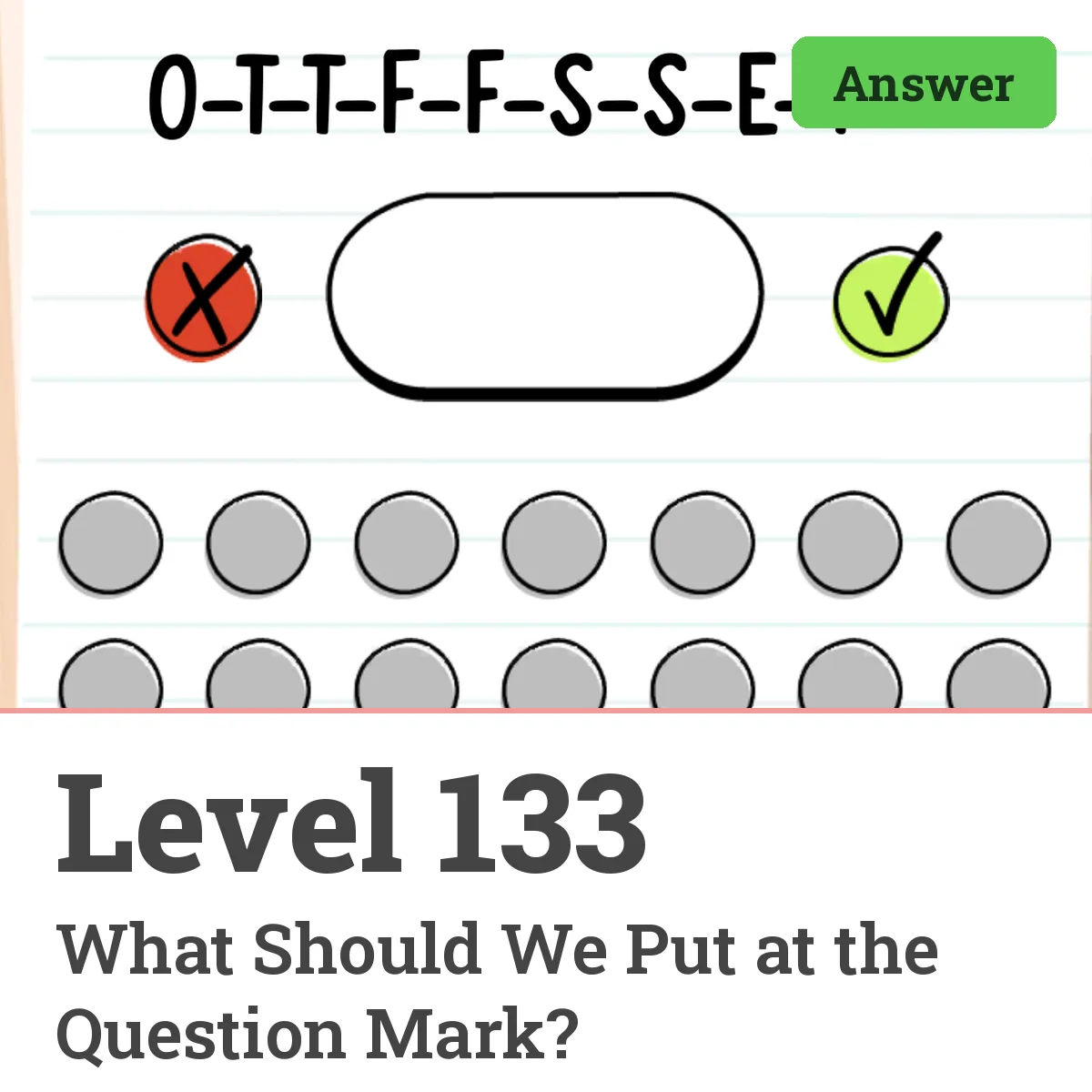 Brain Test: Tricky Puzzles Level 133 answer – What Should We Put at the Question Mark?
