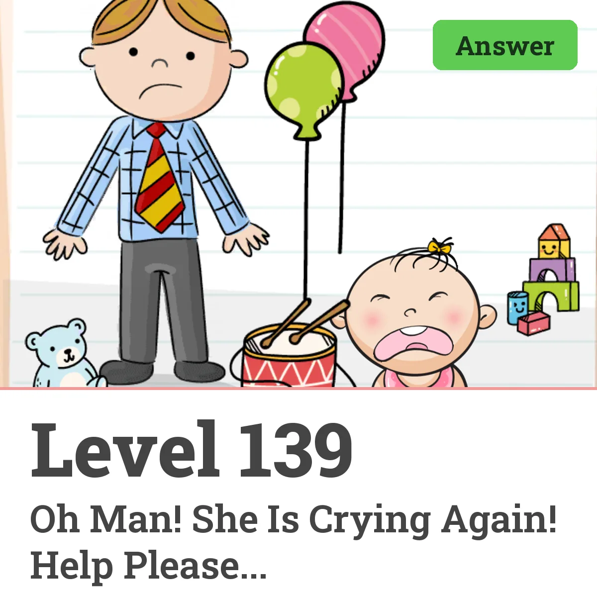 Brain Test: Tricky Puzzles Level 139 answer – Oh Man! She Is Crying Again! Help Please...