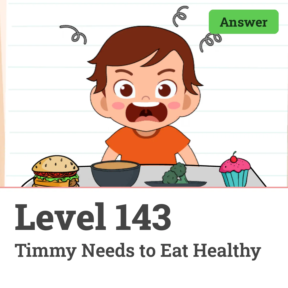 Brain Test: Tricky Puzzles Level 143 answer – Timmy Needs to Eat Healthy