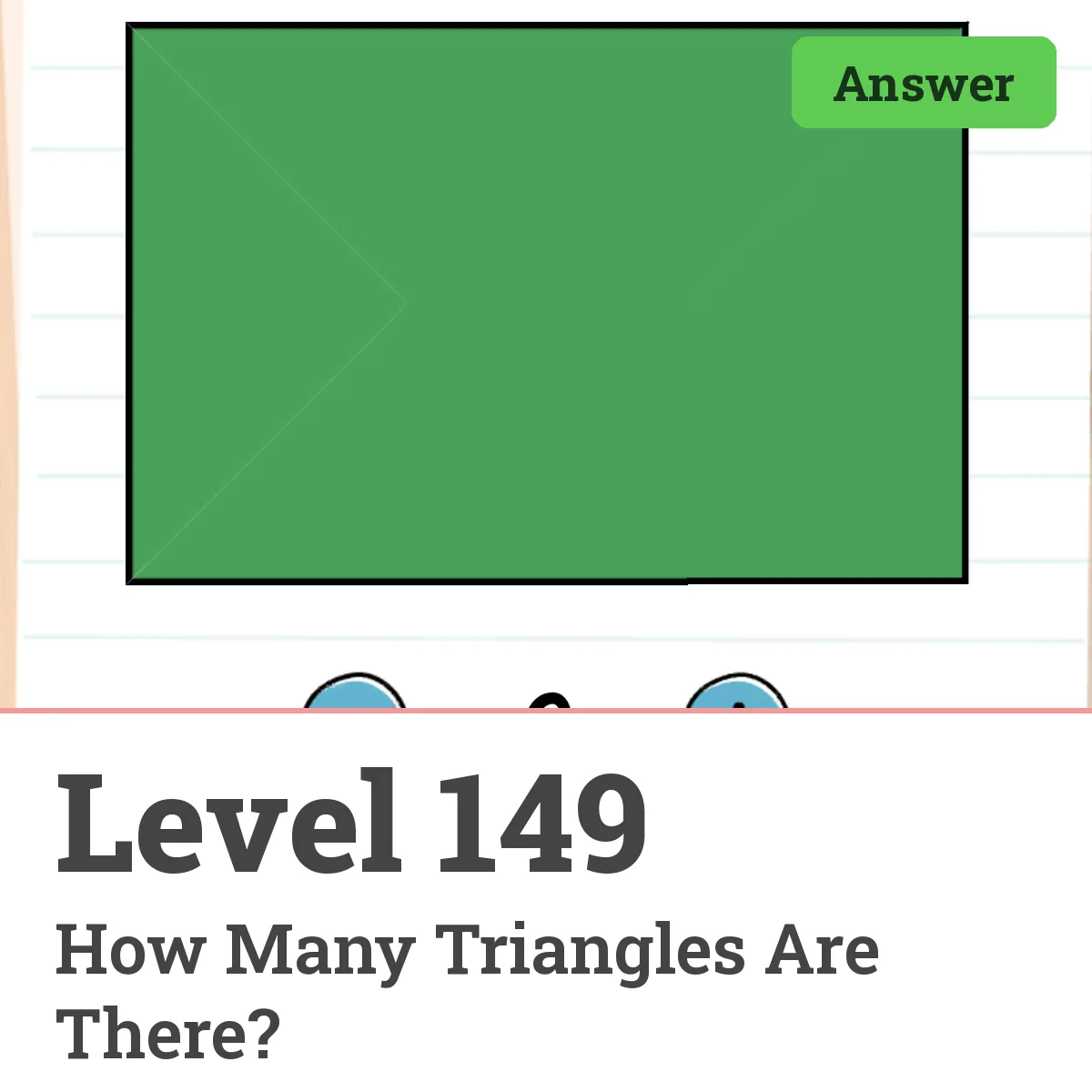 Brain Test: Tricky Puzzles Level 149 answer – How Many Triangles Are There?