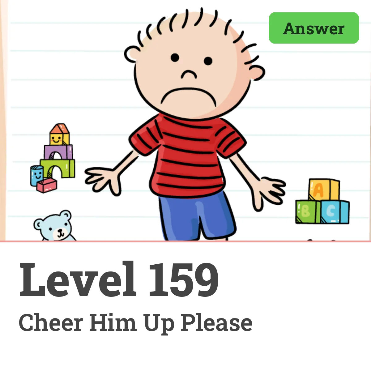 Brain Test: Tricky Puzzles Level 159 answer – Cheer Him Up Please