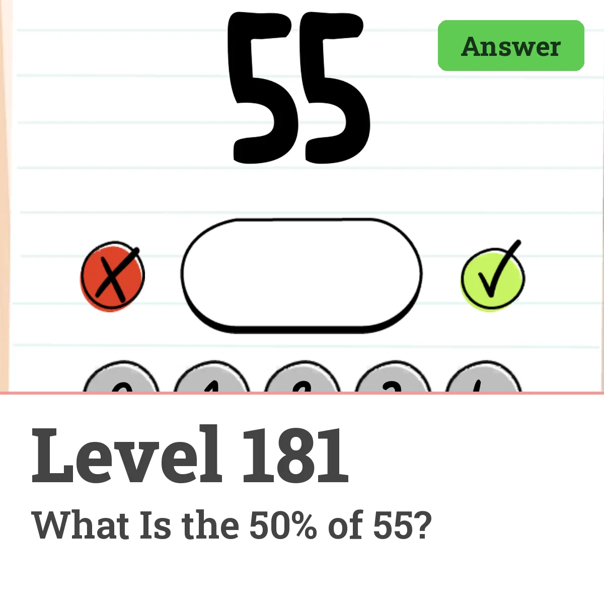 Brain Test: Tricky Puzzles Level 181 answer – What Is the 50% of 55?