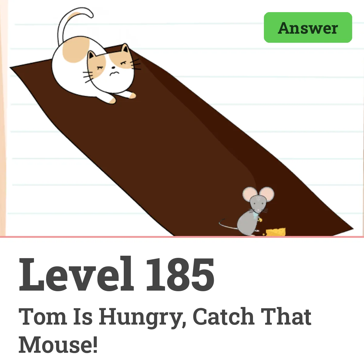 Brain Test: Tricky Puzzles Level 185 answer – Tom Is Hungry, Catch That Mouse!