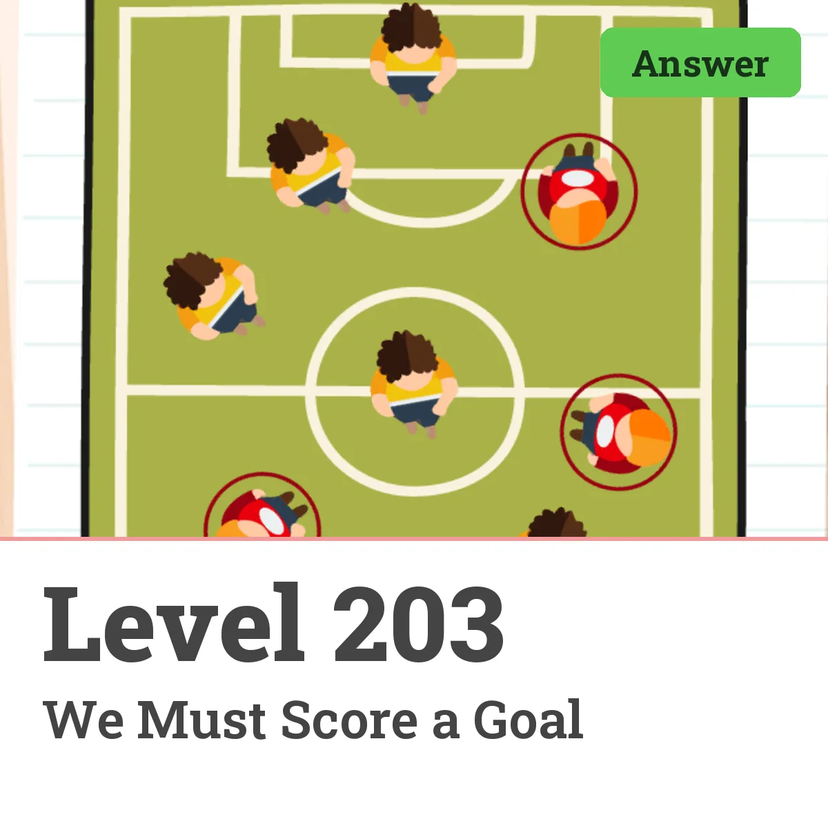 Brain Test: Tricky Puzzles Level 203 answer – We Must Score a Goal