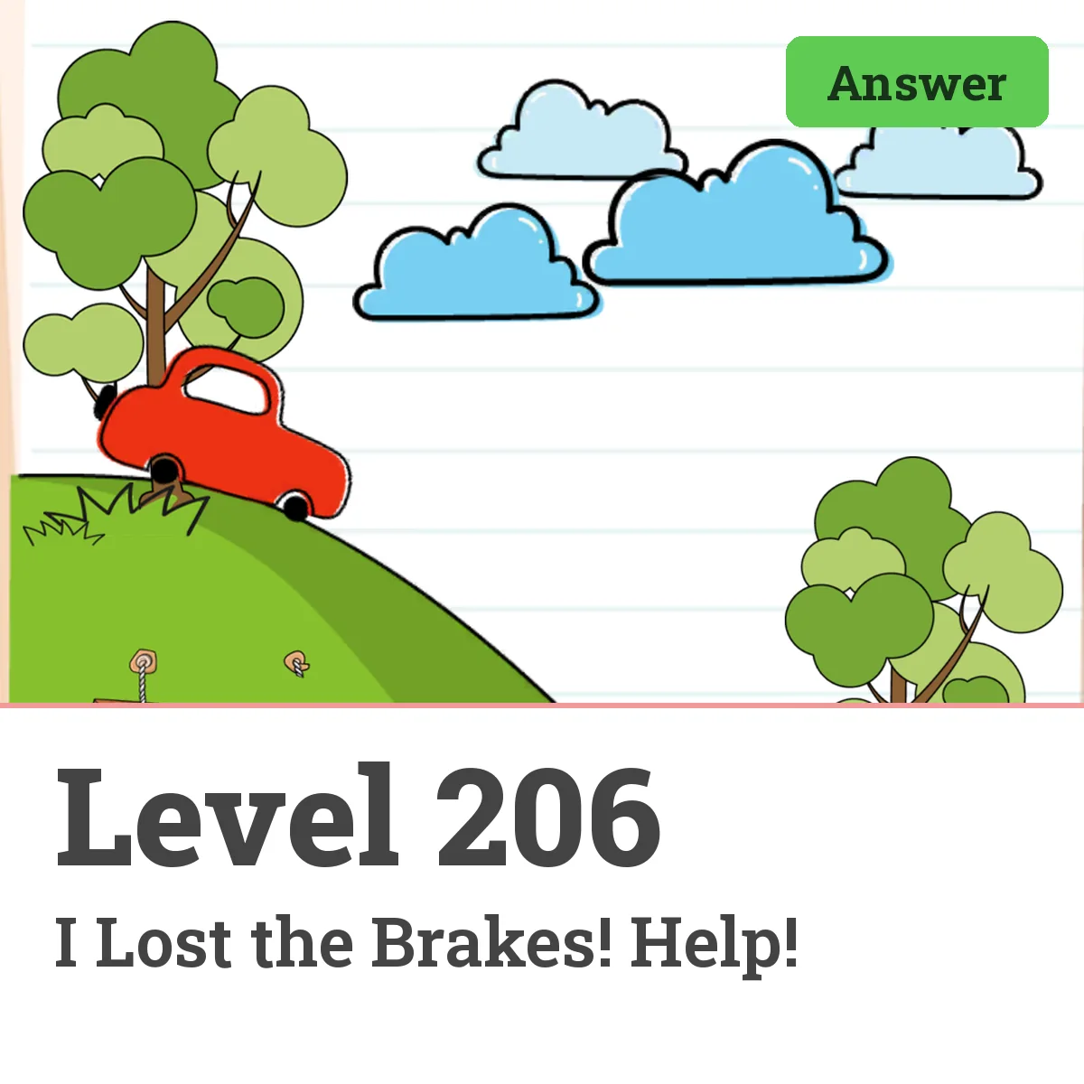 Brain Test: Tricky Puzzles Level 206 answer – I Lost the Brakes! Help!