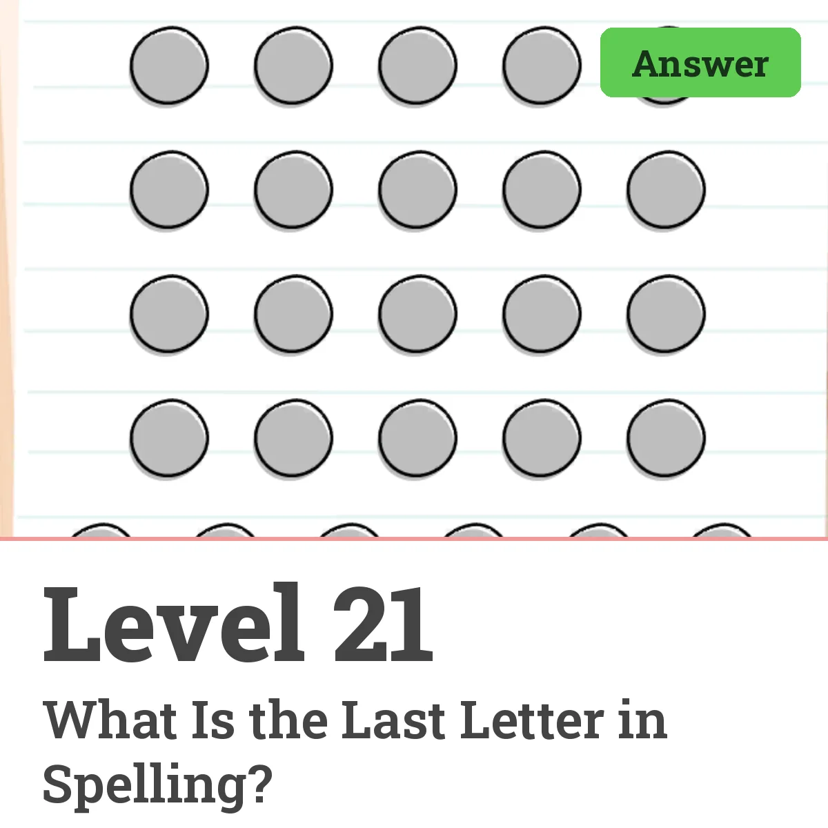 Brain Test: Tricky Puzzles Level 21 answer – What Is the Last Letter in Spelling?