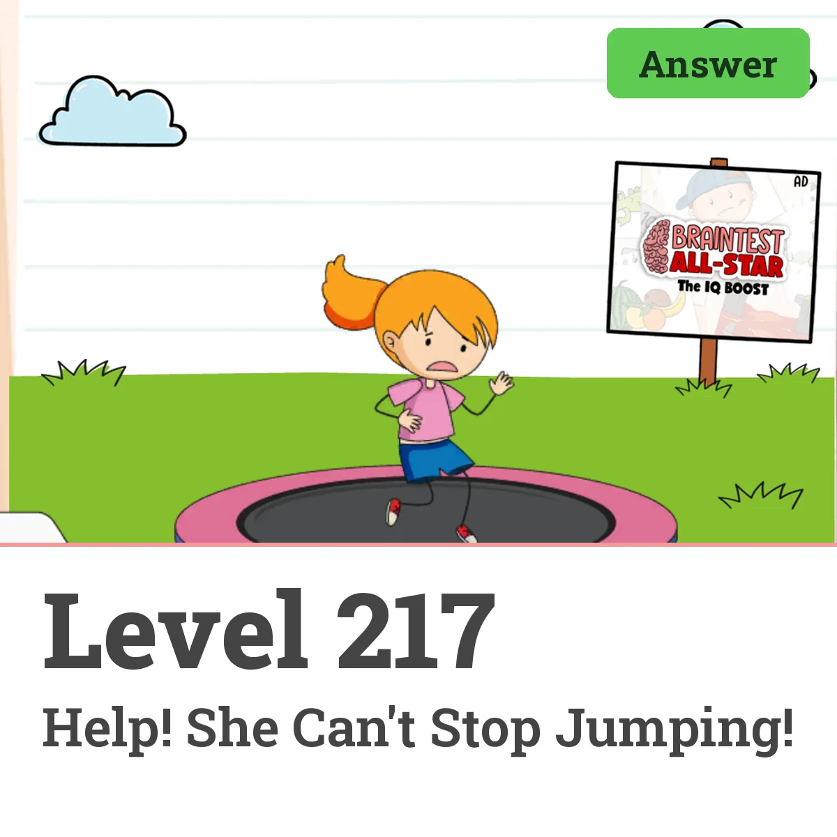 Brain Test: Tricky Puzzles Level 217 answer – Help! She Can't Stop Jumping!