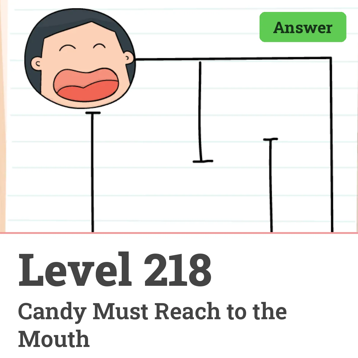 Brain Test: Tricky Puzzles Level 218 answer – Candy Must Reach to the Mouth