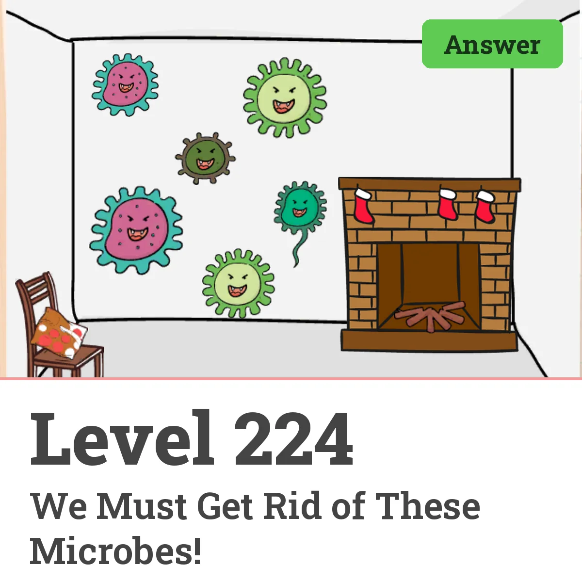 Brain Test: Tricky Puzzles Level 224 answer – We Must Get Rid of These Microbes!