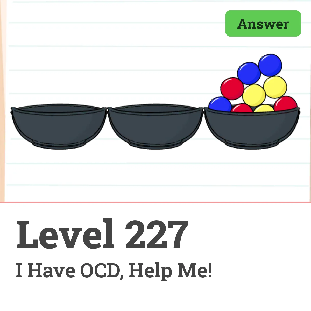 Brain Test: Tricky Puzzles Level 227 answer – I Have OCD, Help Me!