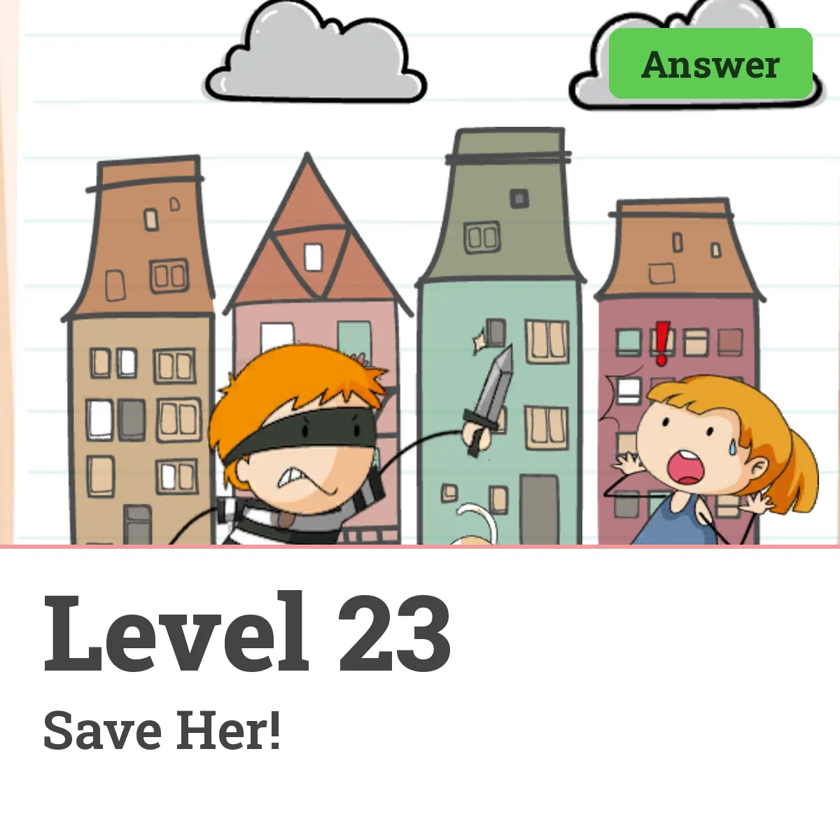 Brain Test: Tricky Puzzles Level 23 answer – Save Her!
