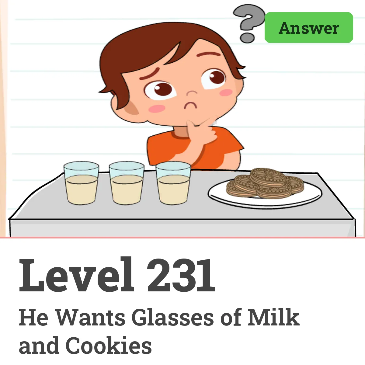 Brain Test: Tricky Puzzles Level 231 answer – He Wants Glasses of Milk and Cookies
