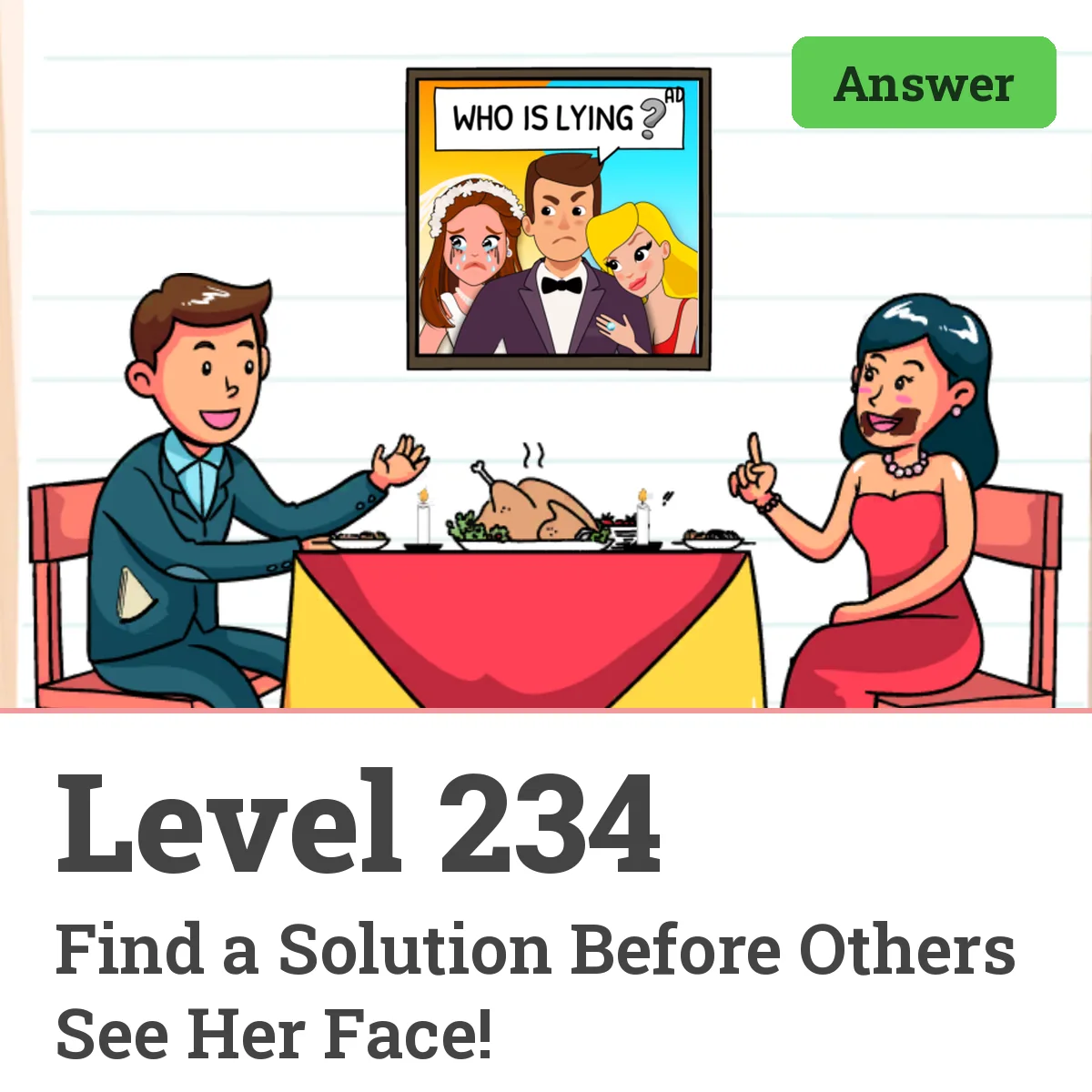 Brain Test: Tricky Puzzles Level 234 answer – Find a Solution Before Others See Her Face!