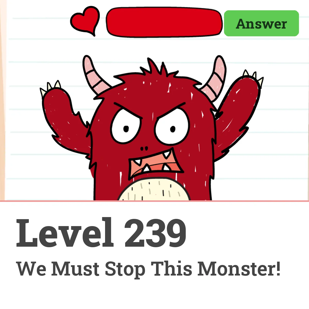 Brain Test: Tricky Puzzles Level 239 answer – We Must Stop This Monster!