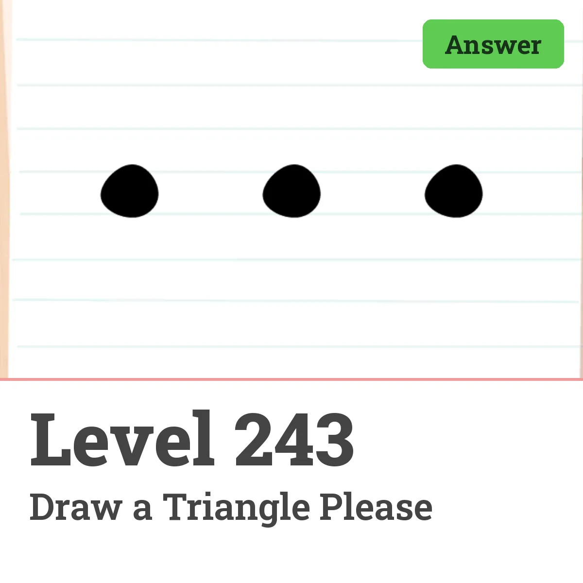 Brain Test: Tricky Puzzles Level 243 answer – Draw a Triangle Please