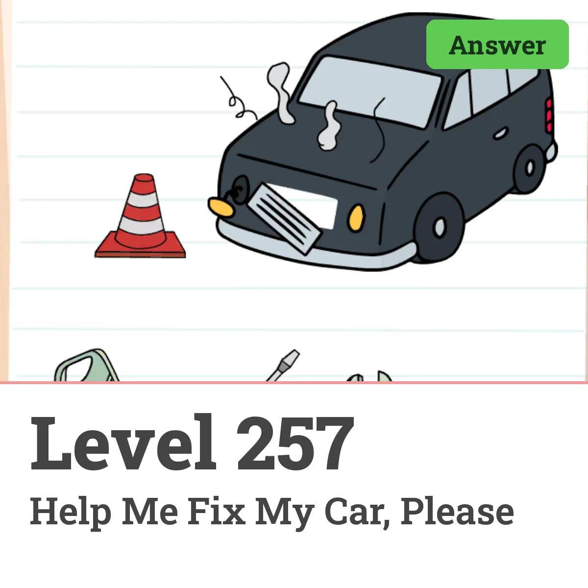 Brain Test: Tricky Puzzles Level 257 answer – Help Me Fix My Car, Please