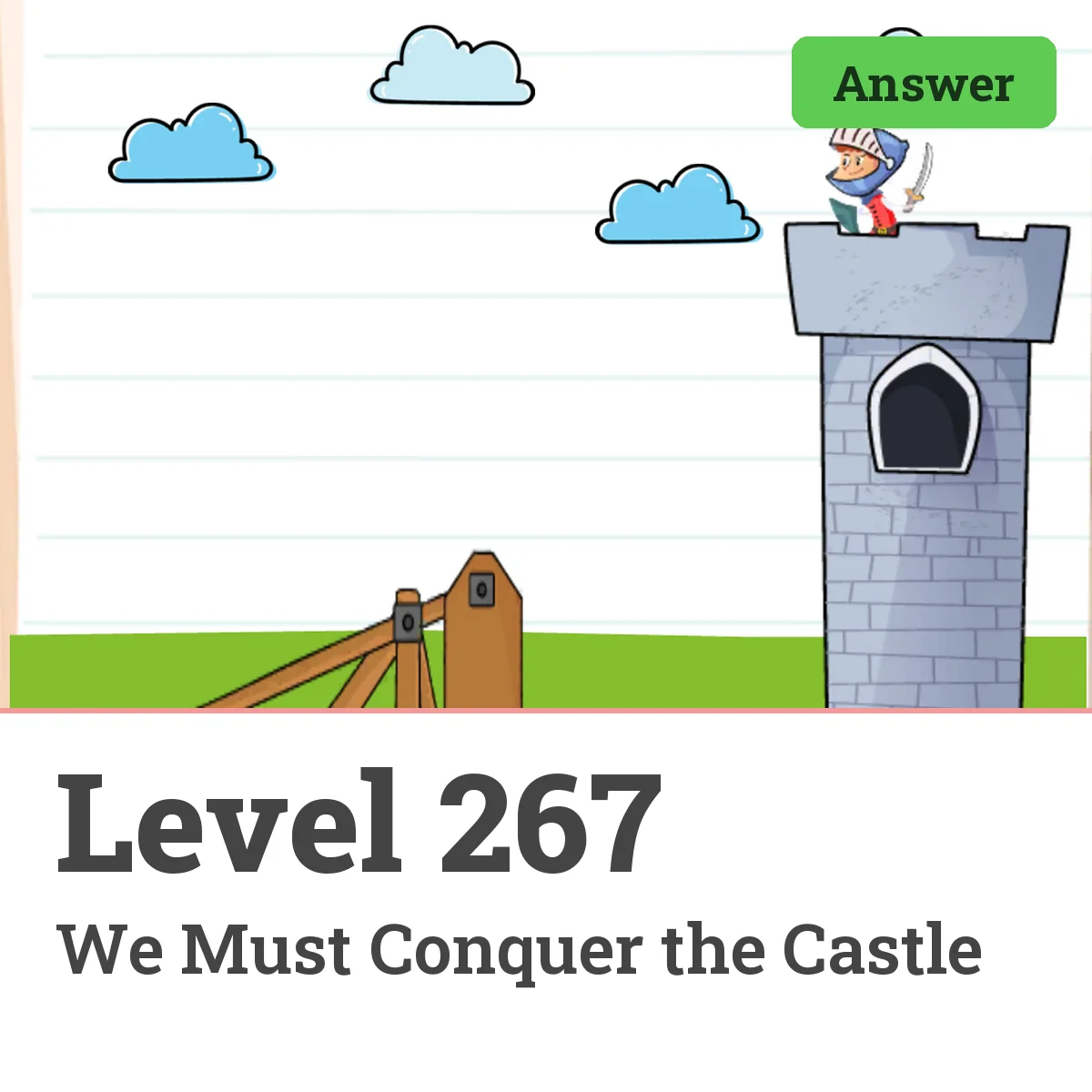 Brain Test: Tricky Puzzles Level 267 answer – We Must Conquer the Castle