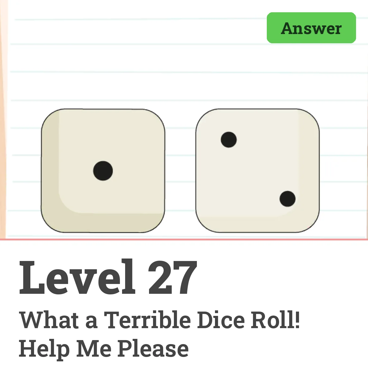 Brain Test: Tricky Puzzles Level 27 answer – What a Terrible Dice Roll! Help Me Please