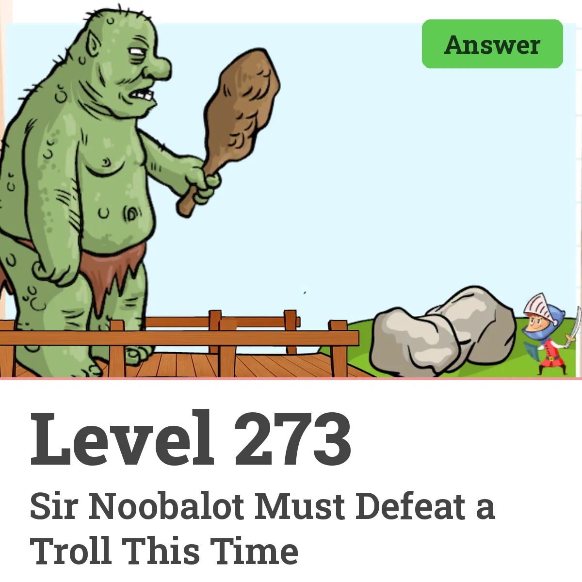 Brain Test: Tricky Puzzles Level 273 answer – Sir Noobalot Must Defeat a Troll This Time