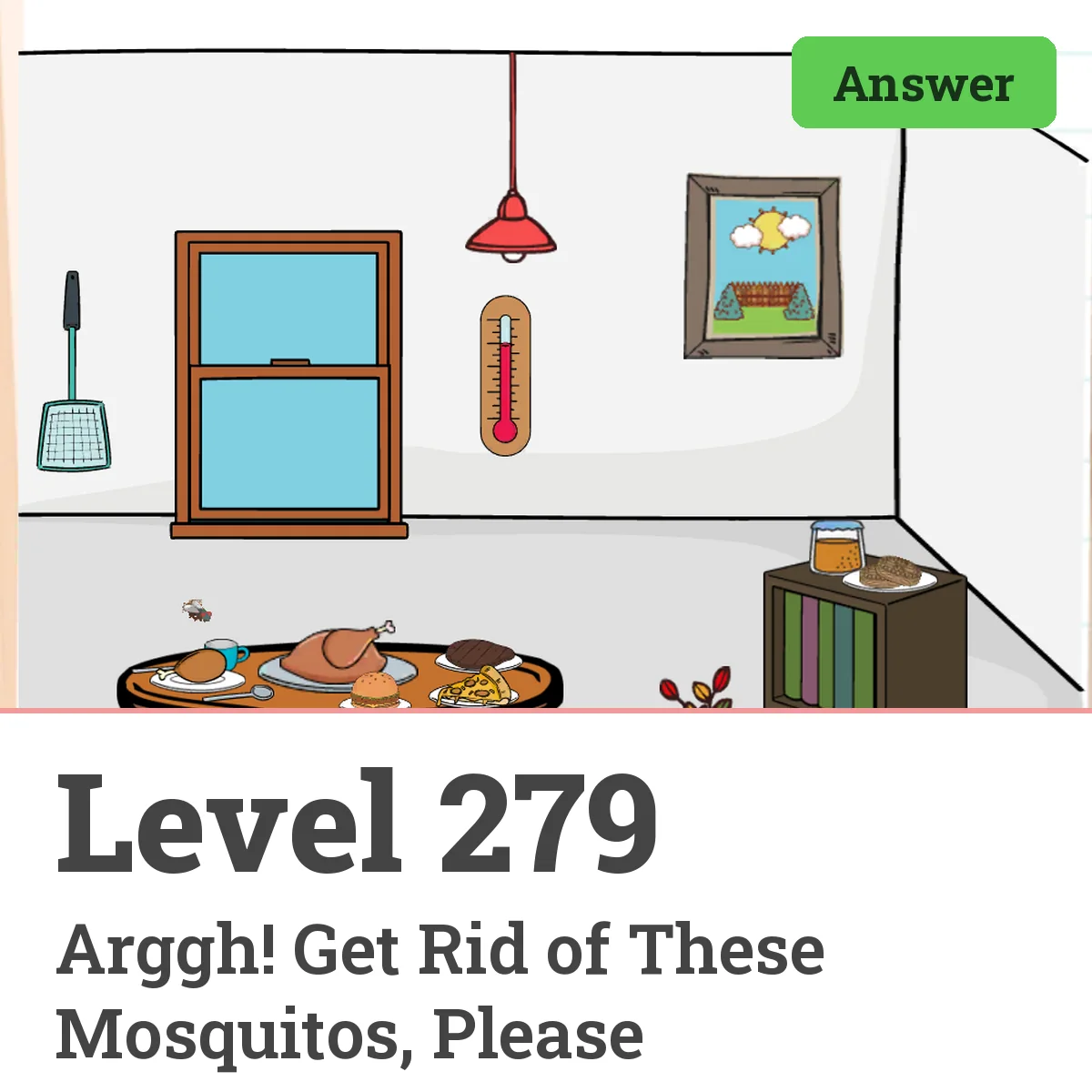 Brain Test: Tricky Puzzles Level 279 answer – Arggh! Get Rid of These Mosquitos, Please