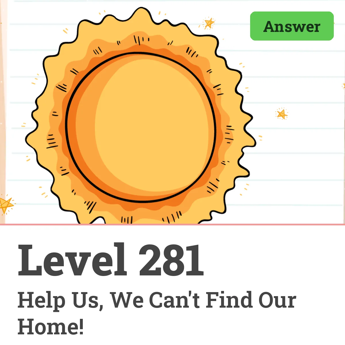 Brain Test: Tricky Puzzles Level 281 answer – Help Us, We Can't Find Our Home!
