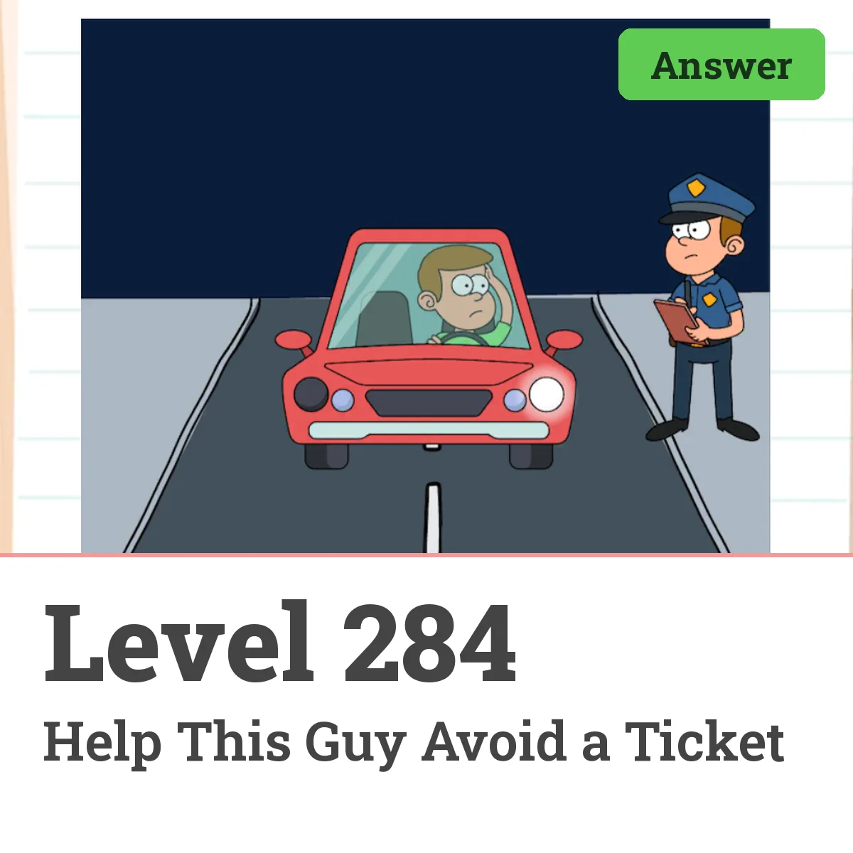 Brain Test: Tricky Puzzles Level 284 answer – Help This Guy Avoid a Ticket