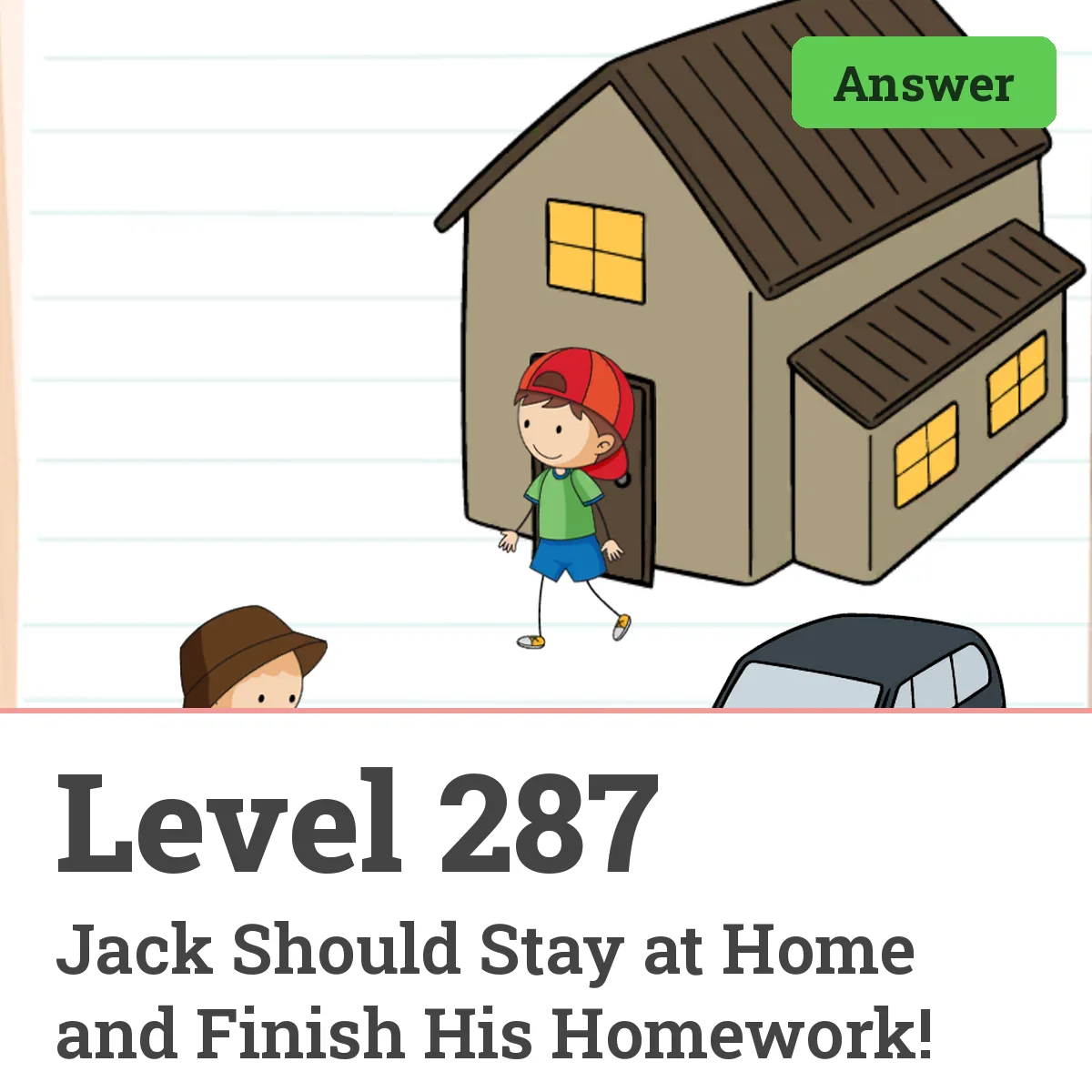 Brain Test: Tricky Puzzles Level 287 answer – Jack Should Stay at Home and Finish His Homework!
