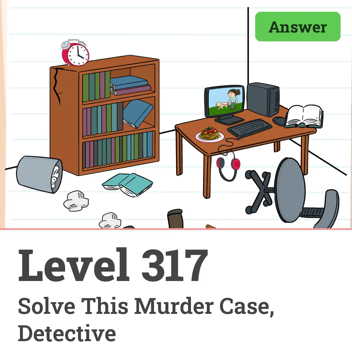 Brain Test: Tricky Puzzles Level 317 answer – Solve This Murder Case, Detective
