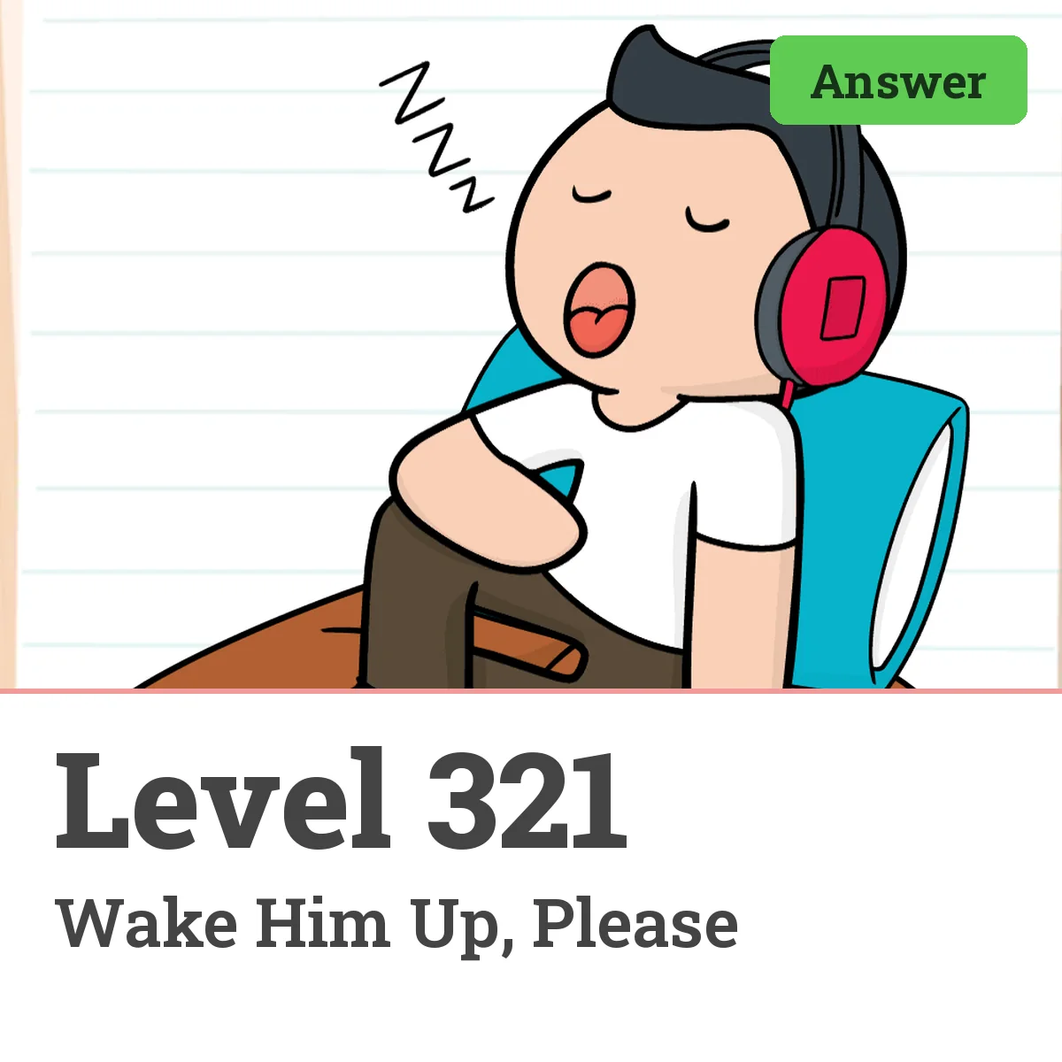 Brain Test: Tricky Puzzles Level 321 answer – Wake Him Up, Please