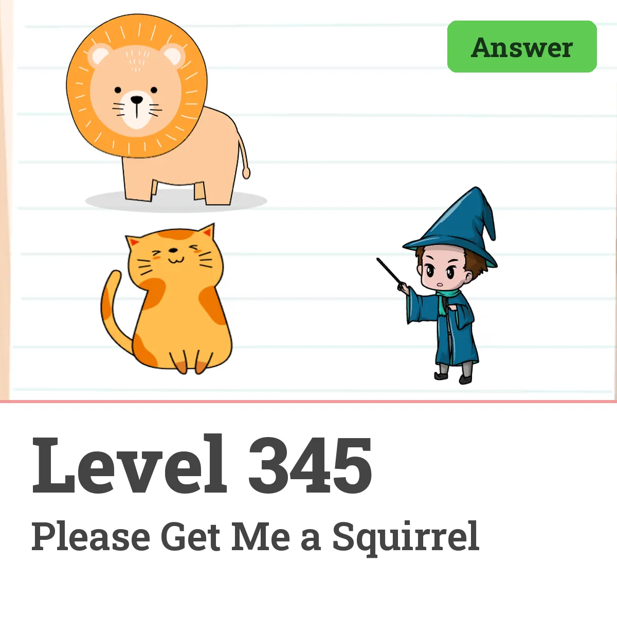 Brain Test: Tricky Puzzles Level 345 answer – Please Get Me a Squirrel