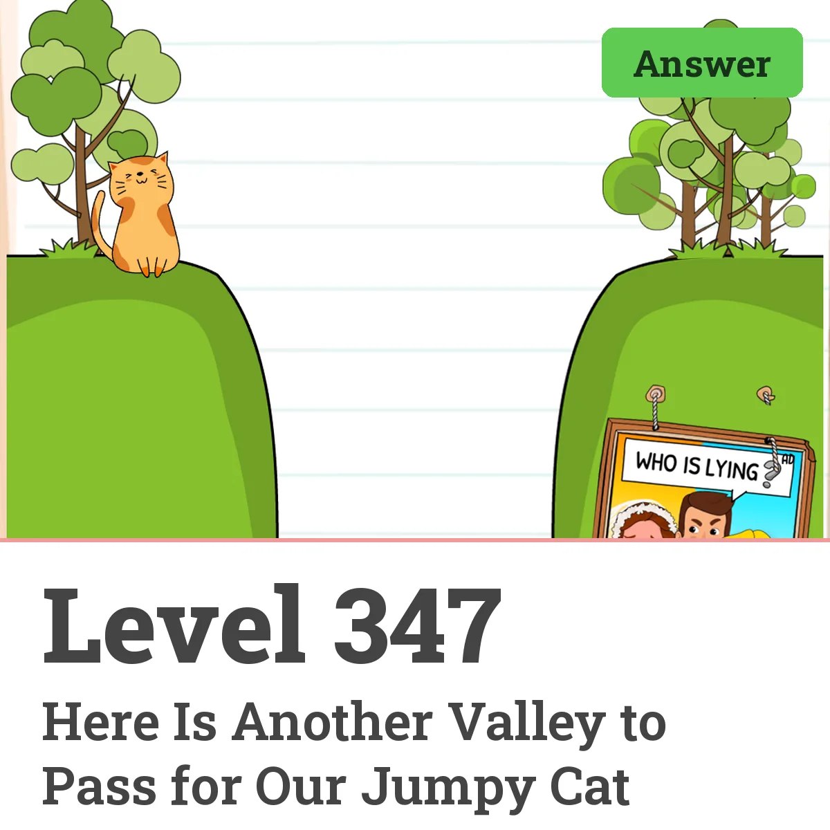 Brain Test: Tricky Puzzles Level 347 answer – Here Is Another Valley to Pass for Our Jumpy Cat