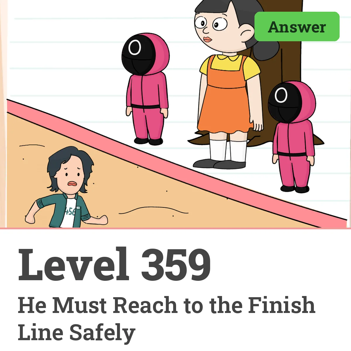 Brain Test: Tricky Puzzles Level 359 answer – He Must Reach to the Finish Line Safely