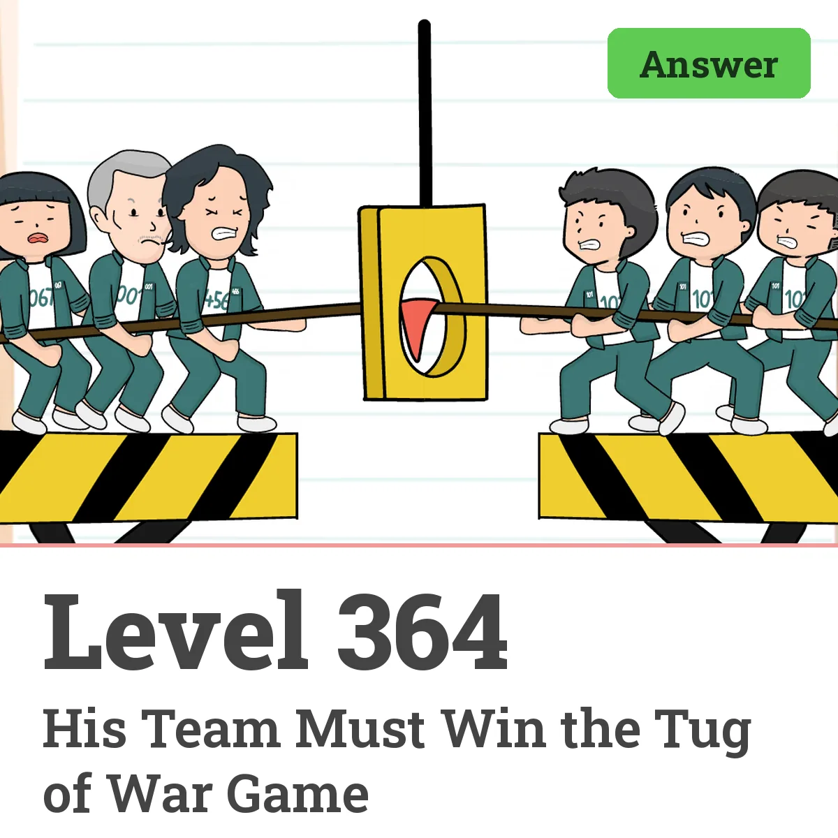 Brain Test: Tricky Puzzles Level 364 answer – His Team Must Win the Tug of War Game