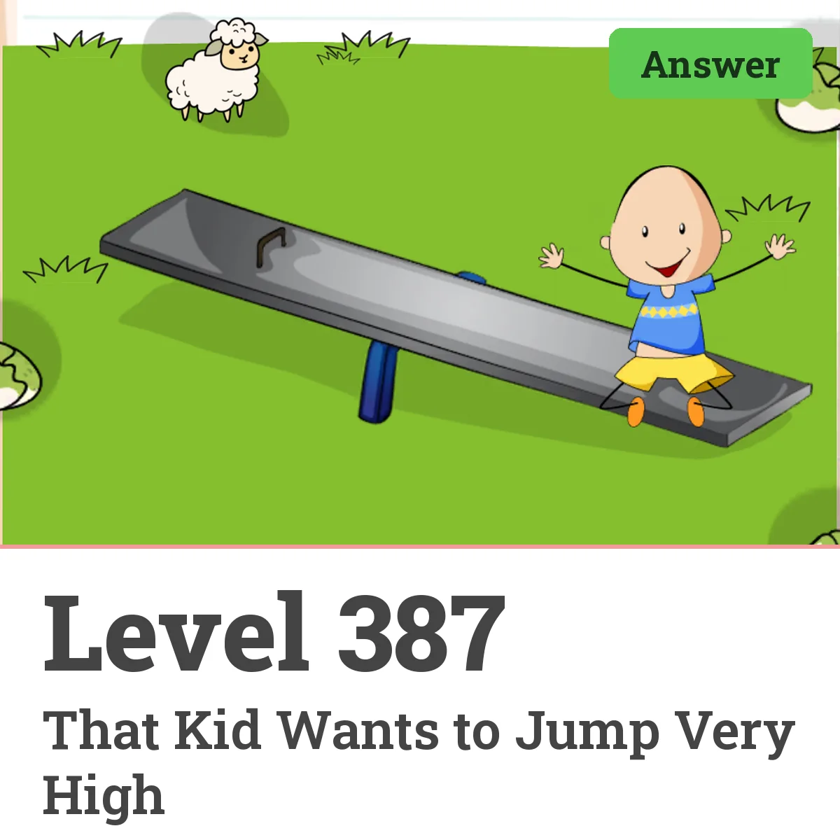 Brain Test: Tricky Puzzles Level 387 answer – That Kid Wants to Jump Very High