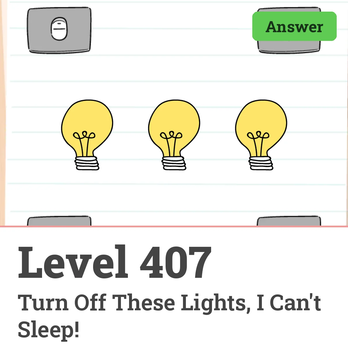 Brain Test: Tricky Puzzles Level 407 answer – Turn Off These Lights, I Can't Sleep!