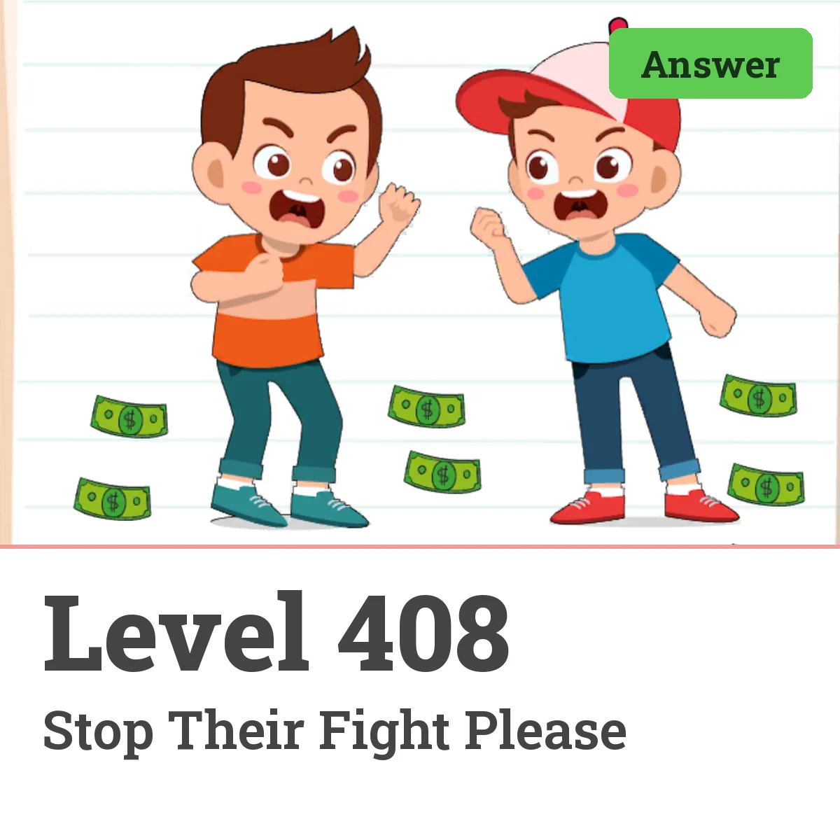 Brain Test: Tricky Puzzles Level 408 answer – Stop Their Fight Please