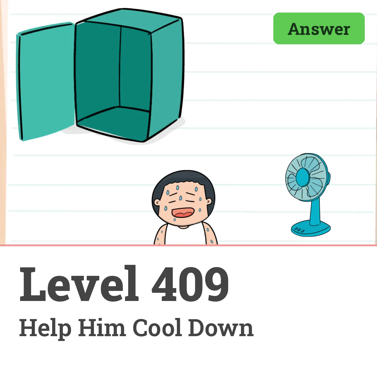 Brain Test: Tricky Puzzles Level 409 answer – Help Him Cool Down