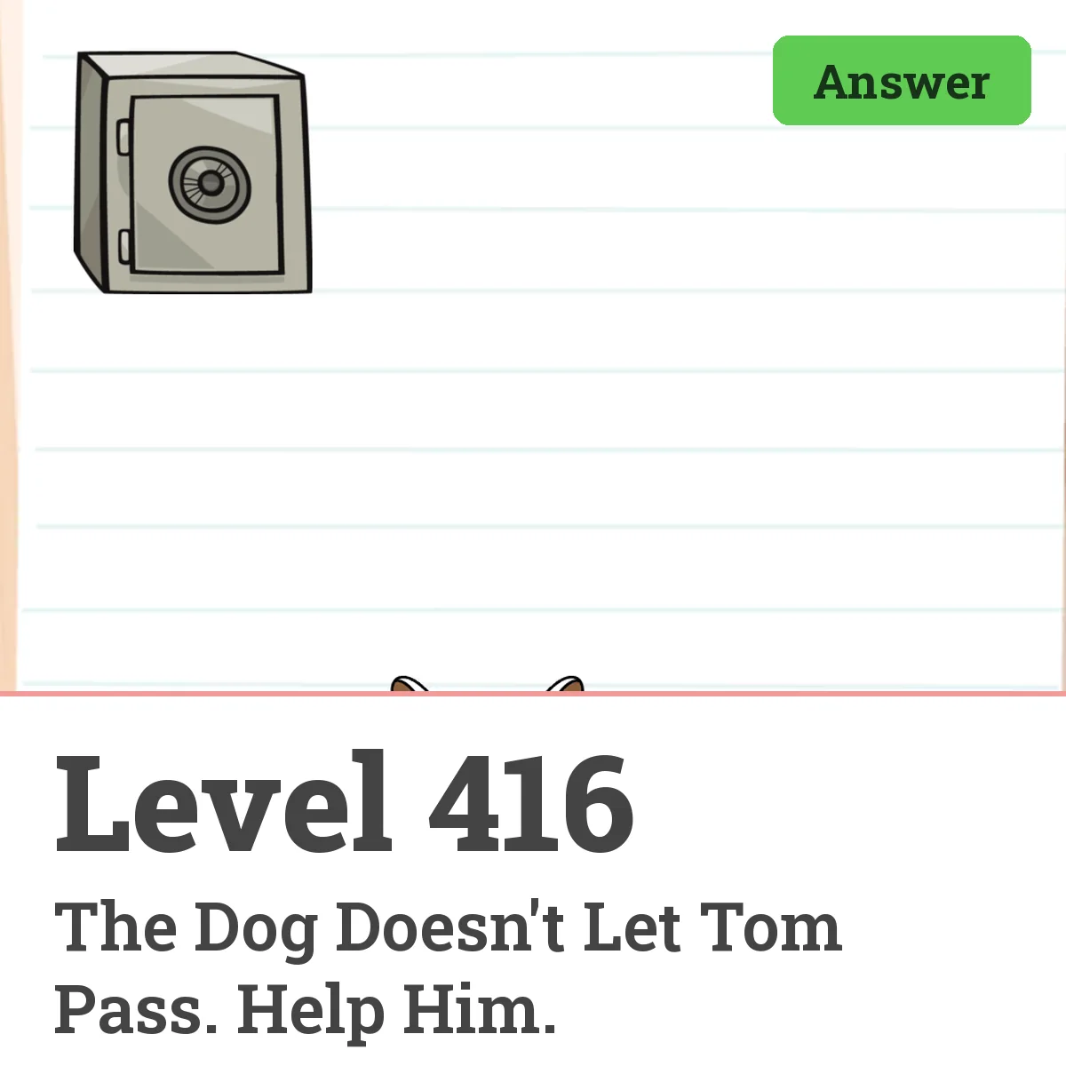 Brain Test: Tricky Puzzles Level 416 answer – The Dog Doesn't Let Tom Pass. Help Him.