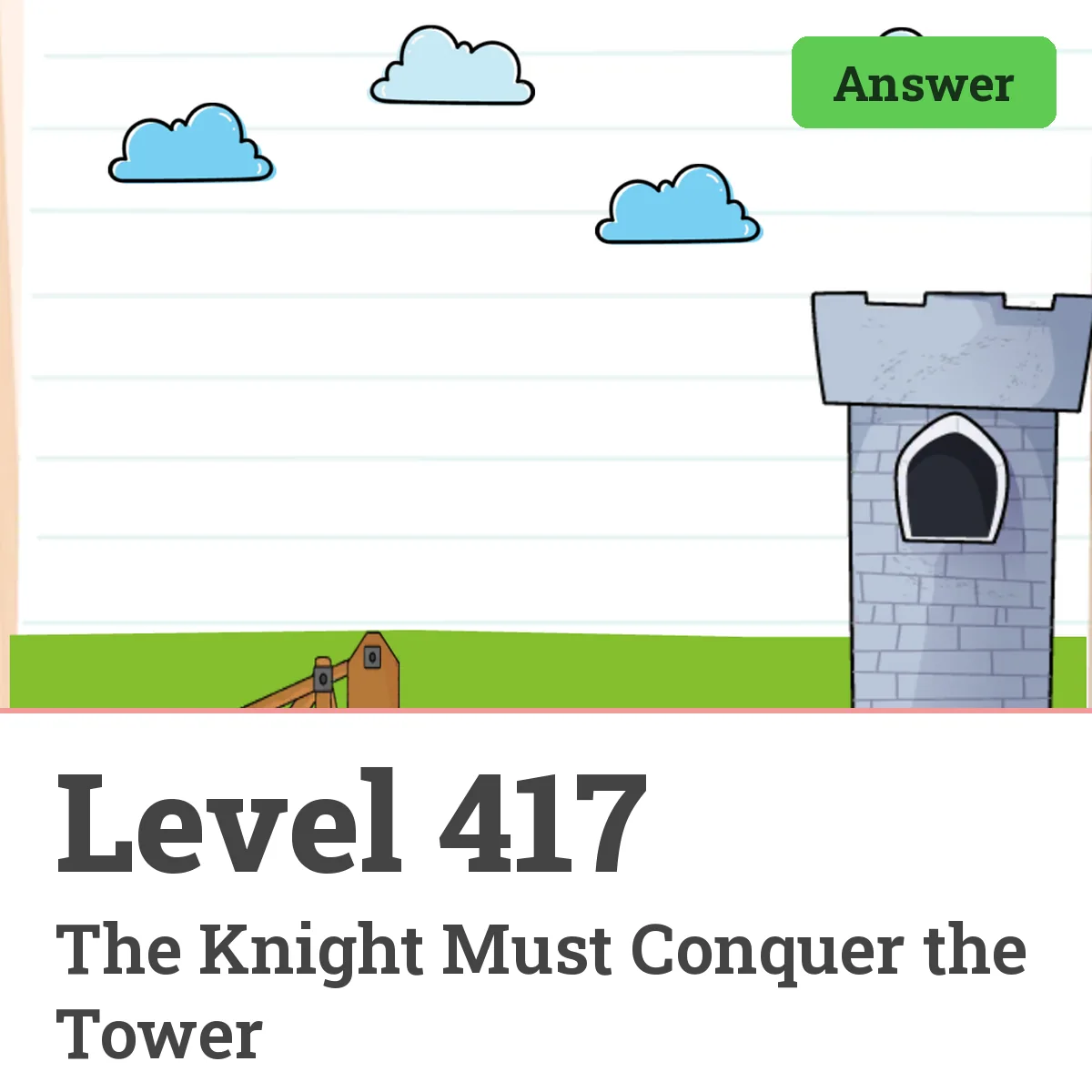 Brain Test: Tricky Puzzles Level 417 answer – The Knight Must Conquer the Tower
