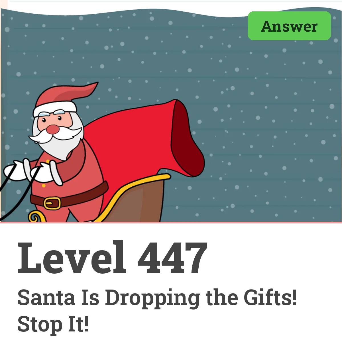 Brain Test: Tricky Puzzles Level 447 answer – Santa Is Dropping the Gifts! Stop It!