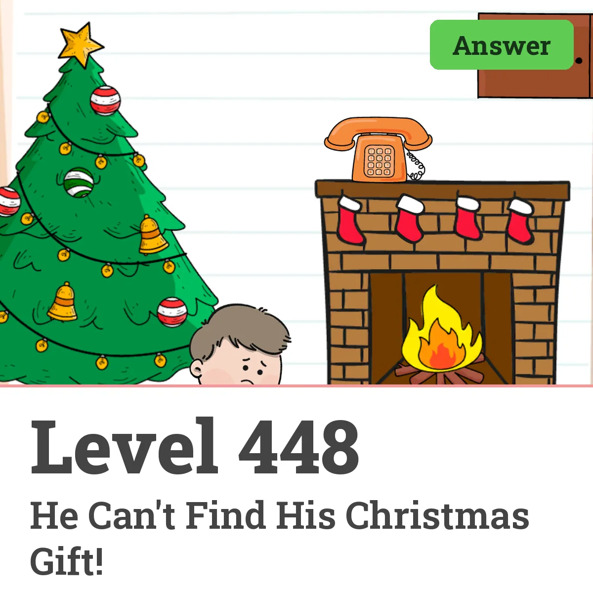 Brain Test: Tricky Puzzles Level 448 answer – He Can't Find His Christmas Gift!
