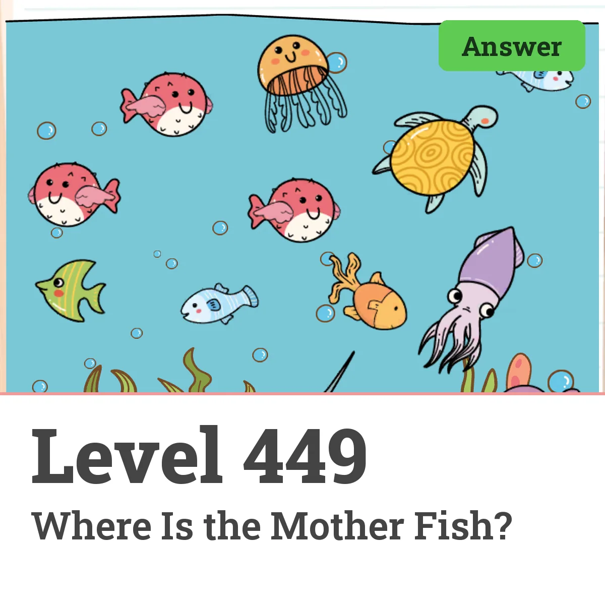 Brain Test: Tricky Puzzles Level 449 answer – Where Is the Mother Fish?