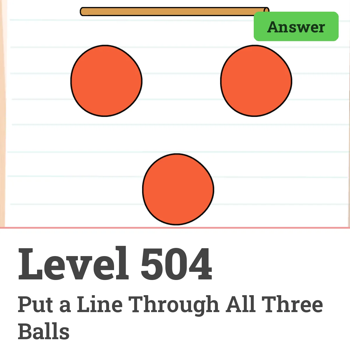 Brain Test: Tricky Puzzles Level 504 answer – Put a Line Through All Three Balls