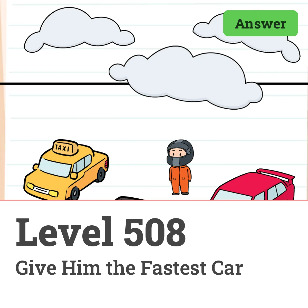 Brain Test: Tricky Puzzles Level 508 answer – Give Him the Fastest Car