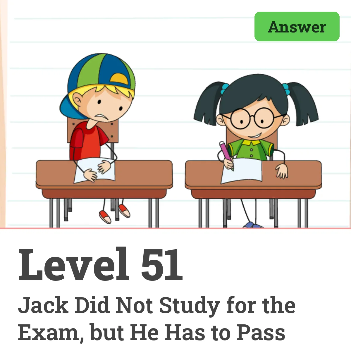 Brain Test: Tricky Puzzles Level 51 answer – Jack Did Not Study for the Exam, but He Has to Pass