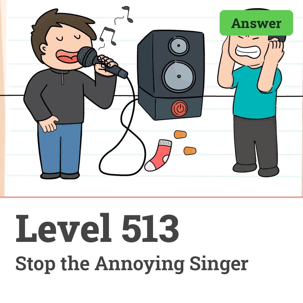 Brain Test: Tricky Puzzles Level 513 answer – Stop the Annoying Singer
