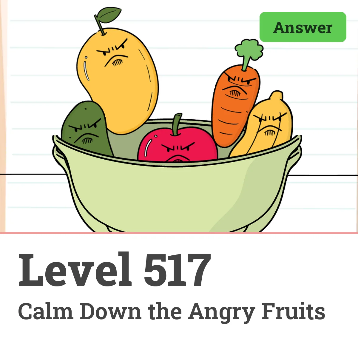 Brain Test: Tricky Puzzles Level 517 answer – Calm Down the Angry Fruits